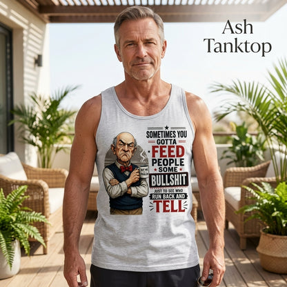 Sometimes You Gotta Feed People Bullshit Funny Old Man Shirt